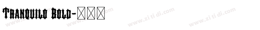 Tranquilo Bold字体转换 Tranquilo Bold字体转换